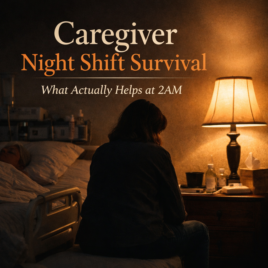 Caregiver Night Shift Survival: What Actually Helps at 2AM